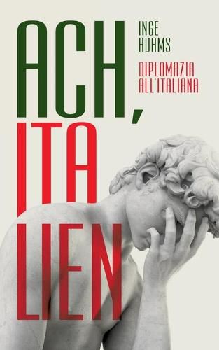 Cover image for Ach, Italien!: Diplomazia all'italiana