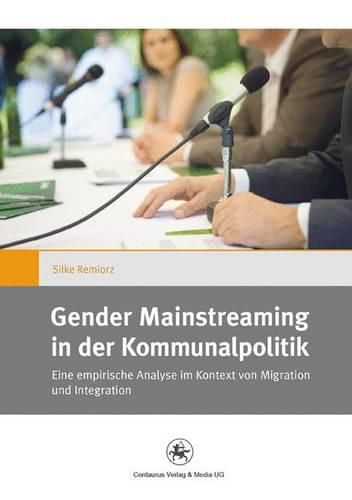 Cover image for Gender Mainstreaming in der Kommunalpolitik: Eine empirische Analyse im Kontext von Migration und Integration
