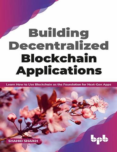 Cover image for Building decentralised applications using Blockchain's core technology