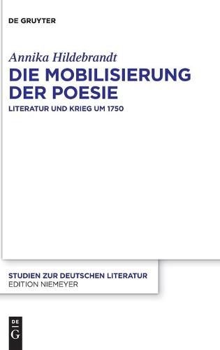 Cover image for Die Mobilisierung Der Poesie: Literatur Und Krieg Um 1750