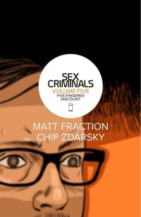 Cover image for Sex Criminals Volume 5: Five-Fingered Discount