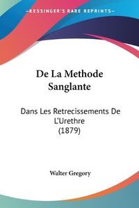 Cover image for de La Methode Sanglante: Dans Les Retrecissements de L'Urethre (1879)