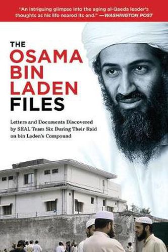 Cover image for The Osama bin Laden Files: Letters and Documents Discovered by SEAL Team Six During Their Raid on bin Laden's Compound