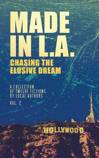 Cover image for Made in L.A. Vol. 2: Chasing the Elusive Dream