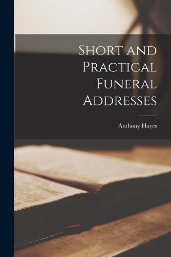 Cover image for Short and Practical Funeral Addresses