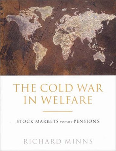 Cover image for The Cold War in Welfare: Stock Markets Versus Pensions