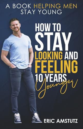 Cover image for How to Stay Looking and Feeling 10 Years Younger