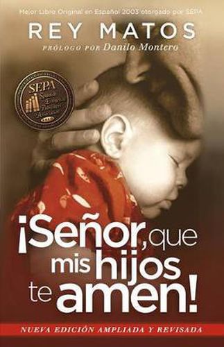 Cover image for !Senor, Que MIS Hijos Te Amen! - Con Guia de Estudio: Nueva Edicion Ampliada Y Revisada