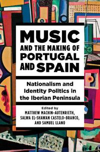 Cover image for Music and the Making of Portugal and Spain