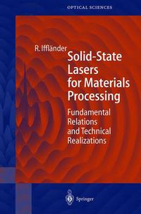 Cover image for Solid-State Lasers for Materials Processing: Fundamental Relations and Technical Realizations