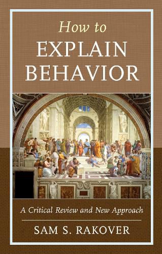 Cover image for How to Explain Behavior: A Critical Review and New Approach