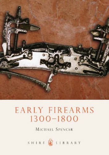 Cover image for Early Firearms: 1300-1800