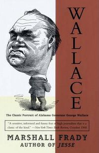 Cover image for Wallace: The Classic Portrait of Alabama Governor George Wallace