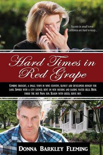 Cover image for Hard Times in Red Grape: Secrets in Small Town California Are Hard to Keep