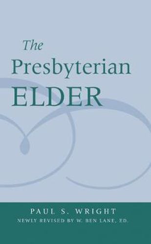 Cover image for The Presbyterian Elder, Newly Revised