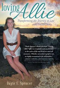 Cover image for Loving Allie: Transforming the Journey of Loss