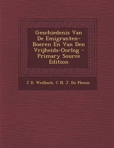 Cover image for Geschiedenis Van de Emigranten-Boeren En Van Den Vrijheids-Oorlog