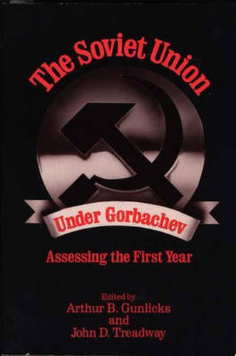 Cover image for The Soviet Union Under Gorbachev: Assessing the First Year