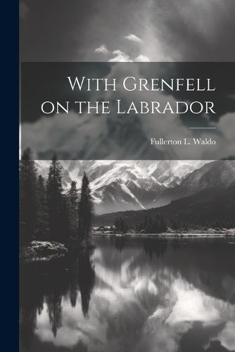 With Grenfell on the Labrador