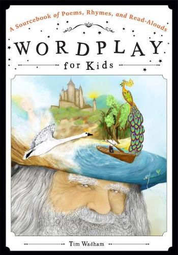 Cover image for Wordplay for Kids: A Sourcebook of Poems, Rhymes, and Read-Alouds