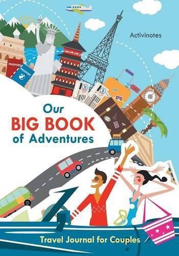 Cover image for Our Big Book of Adventures: Travel Journal for Couples