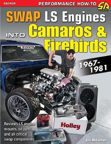 Cover image for Swap LS Engines into Camaros & Firebirds: 1967-1981