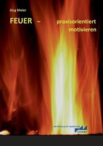 Cover image for Feuer: praxisorientiert motivieren