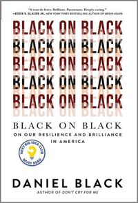 Cover image for Black on Black: On Our Resilience and Brilliance in America