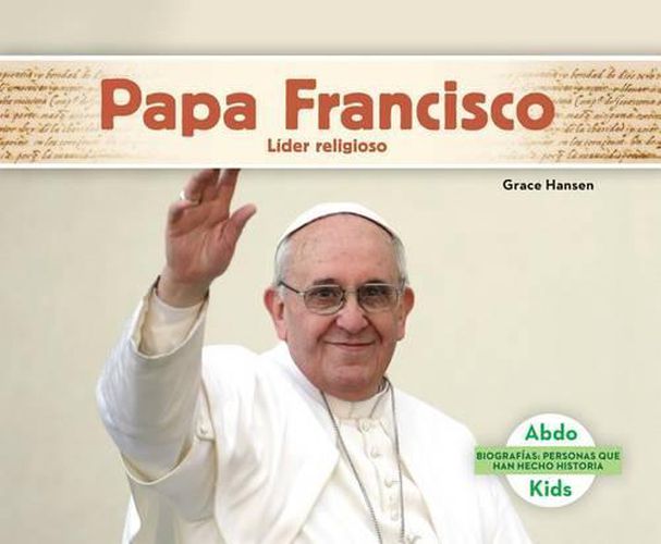 Papa Francisco / Pope Francis: Lider Religioso / Religious Leader