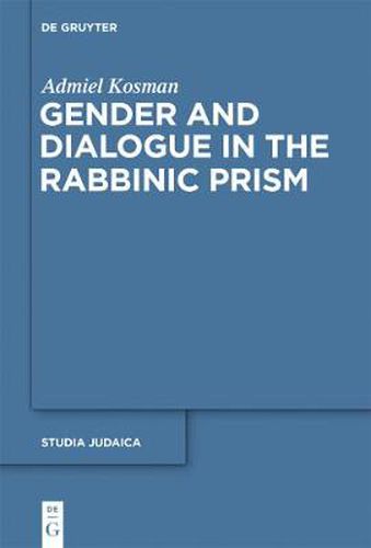 Cover image for Gender and Dialogue in the Rabbinic Prism