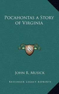 Cover image for Pocahontas a Story of Virginia