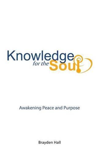 Cover image for Knowledge for the Soul: Awakening Peace and Purpose