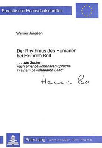 Cover image for Der Rhythmus Des Humanen Bei Heinrich Boell: -...Die Suche Nach Einer Bewohnbaren Sprache in Einem Bewohnbaren Land-