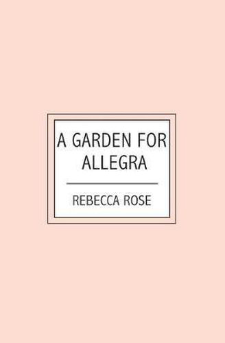 A Garden For Allegra