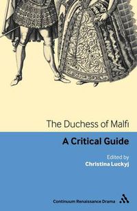 Cover image for The Duchess of Malfi: A critical guide