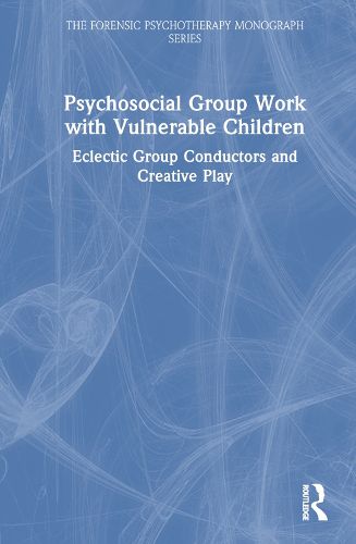 Cover image for Psychosocial Group Work with Vulnerable Children