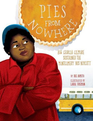 Cover image for Pies from Nowhere: How Georgia Gilmore Sustained the Montgomery Bus Boycott