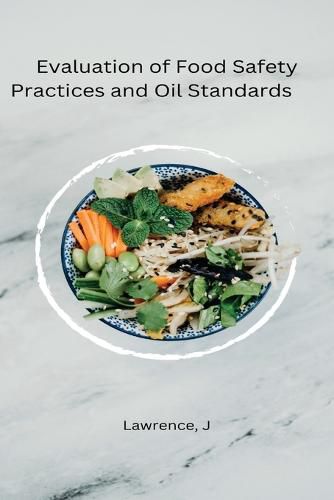 Cover image for Evaluation of Food Safety Practices and Oil Standards