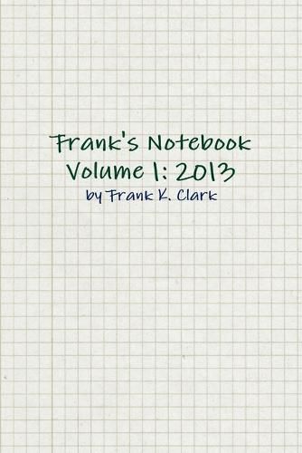 Cover image for Frank's Notebook Volume 1: 2013