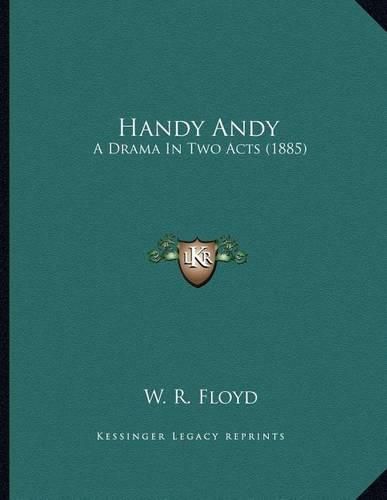 Handy Andy: A Drama in Two Acts (1885)