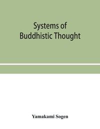 Cover image for Systems of Buddhistic thought