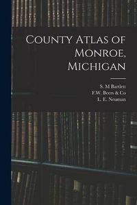 Cover image for County Atlas of Monroe, Michigan