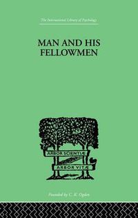 Cover image for Man & His Fellowmen: Modern Chapters on Social Psychology