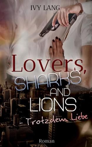 Cover image for Lovers, Sharks And Lions: Trotzdem Liebe