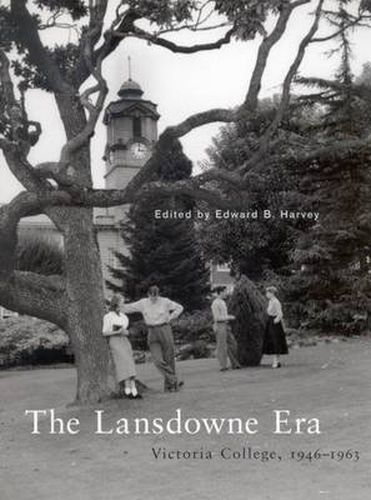 Cover image for The Lansdowne Era: Victoria College, 1946-1963