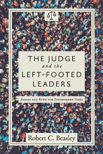 The Judge and the Left-Footed Leaders: Judges and Ruth for Postmodern Times