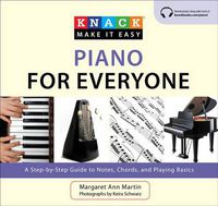 Cover image for Knack Piano for Everyone: A Step-By-Step Guide To Notes, Chords, And Playing Basics