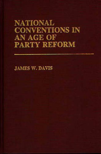 Cover image for National Conventions in an Age of Party Reform.