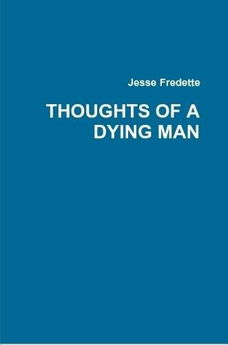 Cover image for THOUGHTS OF A DYING MAN