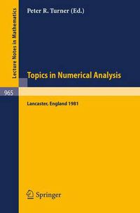 Cover image for Topics in Numerical Analysis: Proceedings of the S.E.R.C. Summer School, Lancaster, July 19 - August 21, 1981